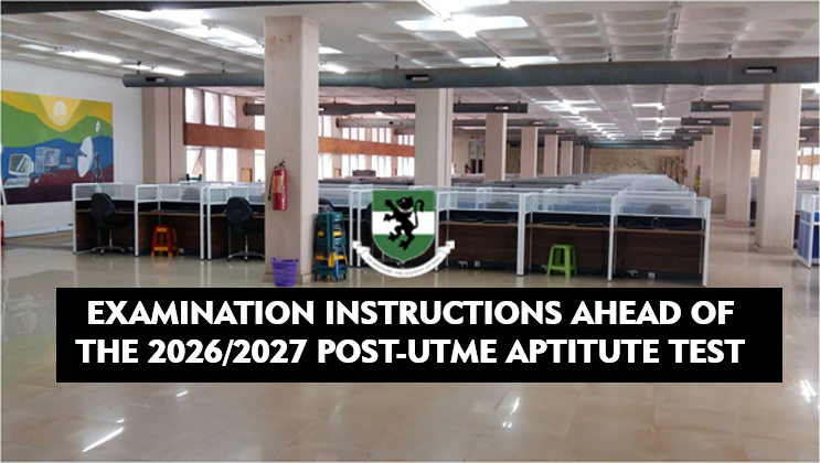 EXAMINATION INSTRUCTIONS AHEAD OF THE 2026/2027 POST-UTME APTITUTE TEST